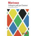 Arlequin poli par l'amour et autres pi�ces en un acte (poche)