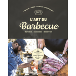 L'art du barbecue - r�veillez le serial grilleur qui est en vous (broch�)