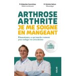 Arthrose, arthrite : je me soigne en mangeant - rhumatismes, ce qui marche vraiment pour soulager vos ...