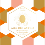 Mes d�s astro - 3 d�s pour interroger les astres, les signes et les maisons (coffret)