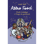 Astro food - trait d'astrologie  l'usage des gourmands (broch)