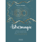 Astromagie - librez le potentiel de votre thme natal pour vous reconnecter  votre mission de vie (broch) ...