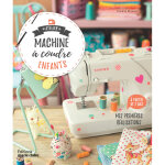 Atelier machine � coudre enfants - mes premi�res r�alisations (jeunesse)