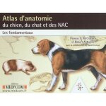 Atlas d'anatomie du chien du chat et des nac les fondamentaux (broch�)