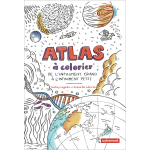 Atlas � colorier - de l'infiniment grand � l'infiniment petit (cartonn�)