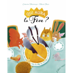 Qui aura la f�ve ? (cartonn�)
