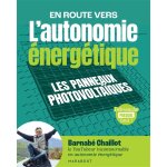 L'autonomie énergétique - les panneaux photovoltaïques (broché) L'autonomie énergétique - les panneaux photovoltaïques (broché)