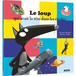 Auzou le loup qui avait la tête dans les Étoiles Auzou le loup qui avait la tête dans les Étoiles