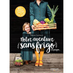 Notre aventure sans frigo. . . ou presque (broch)