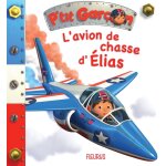 L'avion de chasse d'elias (p'tit gar�on) (jeunesse)