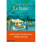 Le banc -  dr�le, tendre, bouleversant  - m�lissa da costa (grand format)