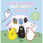 Barbapapa - je colorie sans d�passer avec barbapapa - les v�hicules (broch�)