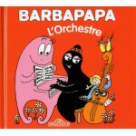 Barbapapa - l'orchestre (jeunesse)