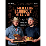 Le meilleur barbecue de ta vie ! - deviens le roi de la braise en 60 recettes (reli�)