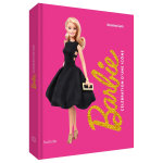 Barbie - c�l�bration d'une ic�ne - beau livre (reli�)