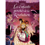 Les enfants perch�s de la r�volution - tome 3 : dans la bastille (bd)