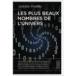 Les plus beaux nombres de l'univers - une qu�te cosmique du z�ro � l'infini (broch�)
