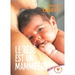 Le bb est un mammifre (broch)