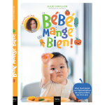 Bb mange bien ! 108 fiches sur l'alimentation de votre enfant de 0  2 ans (broch)