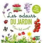Mon bel imagier des odeurs - les odeurs du jardin (frise herbes) - gratte et sens 6 parfums (cartonn�) ...