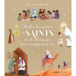 Belles histoires de saints et de miracles eucharistiques (cartonn�)