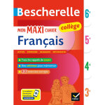 Bescherelle collge - mon maxi cahier de franais (6e, 5e, 4e, 3e) - rgles et exercices corrigs (grammaire, ...