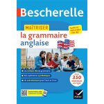 Bescherelle - matriser la grammaire anglaise (grammaire & exercices) - lyce, classes prparatoires ...