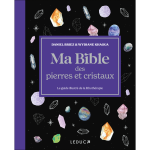 Ma bible des pierres et cristaux - �dition de luxe - le guide de r�f�rence illustr� de la lithoth�rapie ...
