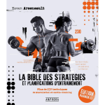 La bible des strat�gies et planifications d'entra�nement nouvelle edition - plus de 230 techniques de ...