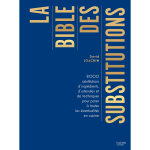 La bible des substitutions - 8000 substitutions d'ingr�dients, d'ustensiles ou de techniques pour parer ...