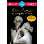 Bibliocoll�ge - dire l'amour de l'antiquit� � nos jours - n�91 (poche)