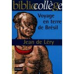 Bibliocoll�ge - voyage en terre de br�sil, jean de l�ry (poche)