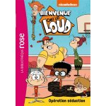 Bienvenue chez les loud 21 - opration sduction (poche)
