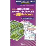 Toute la biologie et les biog�osciences en 400 flashcards pour �tre pr�t le jour j - bcpst 1re et 2e ...