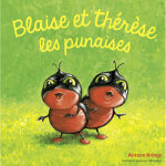 Blaise et th�r�se les punaises (jeunesse)