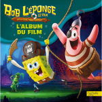Bob l'�ponge - un pour tous, tous pirates ! - l'album du film (jeunesse)