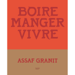 Boire. manger. vivre. : 100 recettes venues d'isra�l - 100 recettes venues d'isra�l (reli�)