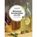 Boissons ferment�es naturelles - sodas, limonades, k�firs et kombuchas (reli�)