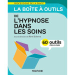 La boîte à outils de l'hypnose dans les soins - 60 outils clés en main (broché) La boîte à outils de l'hypnose dans les soins - 60 outils clés en main (broché)