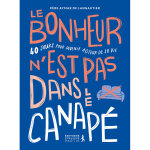 Le bonheur n?est pas dans le canap� prix sllr 2024 - 40 jours pour devenir acteur de sa vie (broch�)