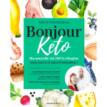 Bonjour keto - ma nouvelle vie 100% c�tog�ne sans sucre et sans frustration (broch�)