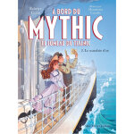 A bord du mythic, le jumeau du titanic - tome 2 - le scarabée d'or (broché) A bord du mythic, le jumeau du titanic - tome 2 - le scarabée d'or (broché)