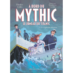 A bord du mythic, le jumeau du titanic - tome 5 - le capitaine disparu (poche)