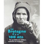 La bretagne il y a 100 ans (broch)