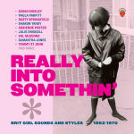 Brit girl sounds and styles 1962 / 1970 - really into somethin'