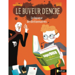 Le buveur d'encre : le buveur de dictionnaires (reli�)