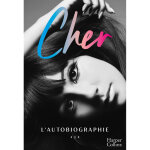 Cher - tome 1 - l'autobiographie. num�ro 1 du new york times (broch�)