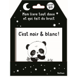 C'est noir & blanc ! - mon livre tout doux et qui fait du bruit (broch�)