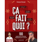 �a fait quoi ? - 100 exp�riences extr�mes expliqu�es par la science (broch�)