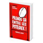 Prends a entre les poteaux ! (grand format)